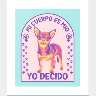 Mi Cuerpo Es Mio, Yo Decido Chihuahuas Posters and Art